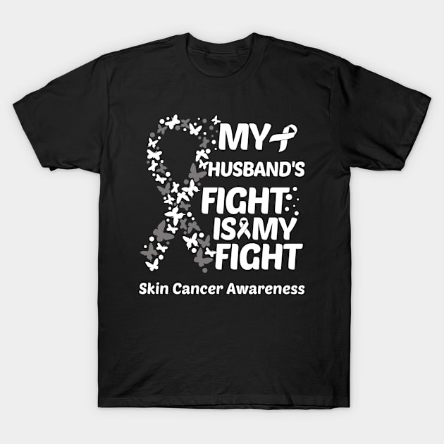 My Husbands Fight Is My Fight Skin Cancer Awareness T-Shirt by Geek-Down-Apparel